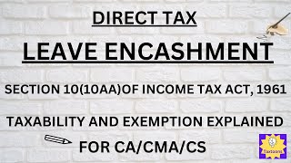 Leave Encashment income tax Section 1010AA Leave Encashment Exemption Leave Encashment in Salary [upl. by Kaela]