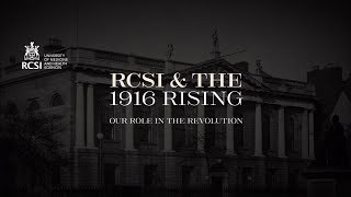 RCSI and 1916 Our role in the Revolution [upl. by Premer]