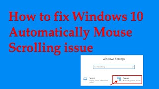 Automatically Mouse Scrolling Problem In Windows 10 Solved [upl. by Ahsen]