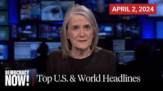 Top US amp World Headlines — April 2 2024 [upl. by Persons]