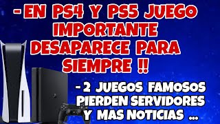 Ps5 y Ps4 JUEGO DESAPARECE PARA SIEMPRE   QUITAN SERVIDORES DE 2 JUEGOS IMPORTANTES MAS NOTICIAS [upl. by Remas147]