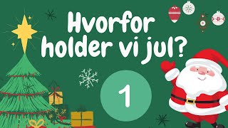 Nr 1  Hvorfor holder man jul 🎅 Børnehulens julekalender 1 advent  Danske juletraditioner [upl. by Rafaellle]