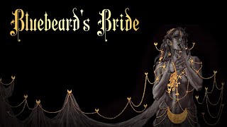 Bluebeards Bride  Невеста Синей Бороды [upl. by Ettezil]