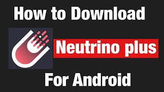 download neutrino plus for Android [upl. by Oenire]