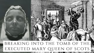 BREAKING Into The Tomb Of The Executed Mary Queen Of Scots [upl. by Barbara829]