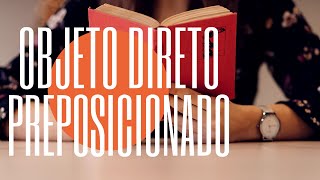 OBJETO DIRETO PREPOSICIONADO Entenda o que é [upl. by Annairda922]