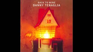 Back to Mine  Danny Tenaglia [upl. by Lia]