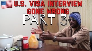 US Visa Interview Gone Wrong Part 3 [upl. by Yeldar46]