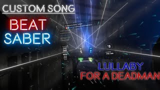 Beat Saber  Lullaby For A Deadman  Verrückt Song  First Try  Expert [upl. by Tillinger582]