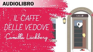 Il caffè delle vedove di Camilla Läckberg  Audiolibro in italiano [upl. by Nrevel]