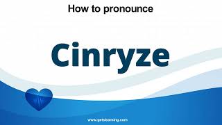 How to pronounce Cinryze in English correctly [upl. by Lasko]