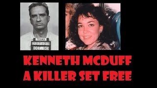 Kenneth McDuff A Killer Set Free [upl. by Jempty]