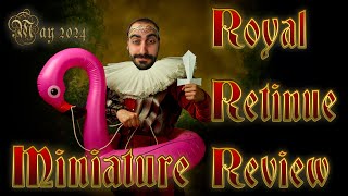 ROYAL RETINUE REVIEW  May 2024 [upl. by Zobias]