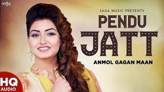 ANMOL GAGAN MAAN  Pendu Jatt Full Song  New Punjabi Songs 2019  Latest Song  PunjabiHits [upl. by Rhyne]