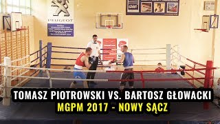 MGPM 2017  Nowy Sącz Tomasz Piotrowski vs Bartosz Głowacki [upl. by Cestar]