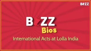 BUZZ Bios Pop and Rock At Lollapalooza India  BookMyShow BUZZ [upl. by Nomaid]