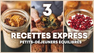 Les 3 PetitsDéjeuners RAPIDES ET HEALTHY quil te faut  Recettes de Petitsdéjeuners healthy [upl. by Anirdna]