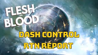 Flesh amp Blood DASH FULL CONTROL CC DECK TECH  RTN REPORT [upl. by Nrehtak34]