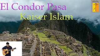 EL CONDOR PASA  KAISER ISLAM I Guitar Instrumental I Fingerstyle Cover [upl. by Eniamart749]