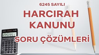 6245 SAYILI HARCIRAH KANUNU  Güncel Soru Çözümü [upl. by Adnawaj780]