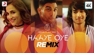 Haaye Oye  Official Remix Video  QARAN ft Ash King  Elli AvrRam  Shantanu Maheshwari [upl. by Robinetta175]