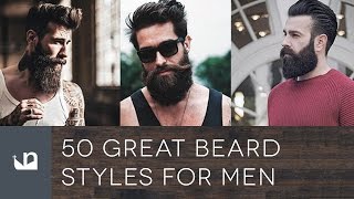 50 Great Beard Styles For Men [upl. by Nerac852]