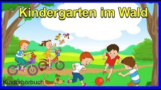 Kindergarten im Wald  Hörbuch für Kinder zum einschlafen  Deutsch Geschichte kostenlos [upl. by Eecyal230]