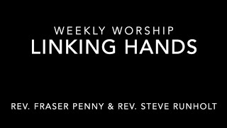 Weekly Worship  Linking Hands [upl. by Eade31]