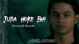 Aadat  Juda Hoke Bhi Slowed  Reverb  Atif Aslam  Hindi Lofi Song  Nickmusic [upl. by Zeeba]