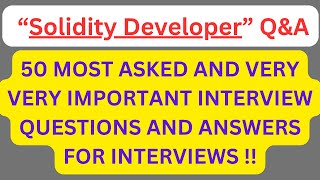 quotSolidity Developer QampAquot 50 Most Asked Interview QampA for SOLIDITY DEVELOPER Interviews  solidity [upl. by Ycart]