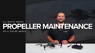 DJI Mavic Series  Propeller Maintenance [upl. by Aneeg]