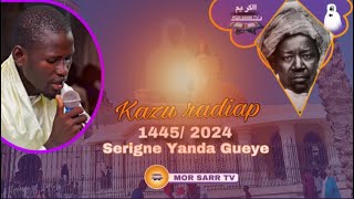 Kazu radiap 1445 2024 Serigne Yanda Gueye xassida Mor sarr TV [upl. by Eniamraj422]