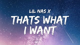 Lil Nas X  THATS WHAT I WANT Lyrics  1 Hour Version [upl. by Ellicec]