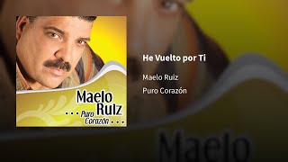 Maelo Ruiz ― He Vuelto por Ti ⟦𝐄𝐩𝐢𝐜𝐞𝐧𝐭𝐞𝐫⟧ [upl. by Hankins74]