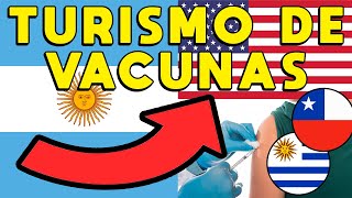 TURISMO DE VACUNAS ARGENTINOS VIAJAN A CHILE URUGUAY Y ESTADOS UNIDOS A DARSE VACUNA [upl. by Hoang]