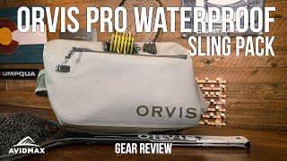 NEW 2023 Orvis PRO Waterproof Sling  AvidMax Gear Reviews [upl. by Berl]