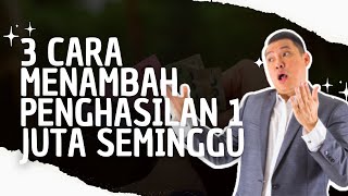 3 Cara Menambah Penghasilan 1 Juta Seminggu [upl. by Ttelracs456]