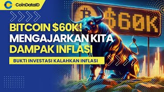 Bitcoin 60K 🚀 Pelajaran Penting Tentang Investasi dan Bukti Inflasi [upl. by Araet]