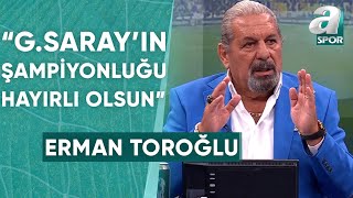 Erman Toroğlu quotLig Bitti Galatasaray’ın Şampiyonluğu Hayırlı Olsunquot  A Spor  901  22042024 [upl. by Ozkum]