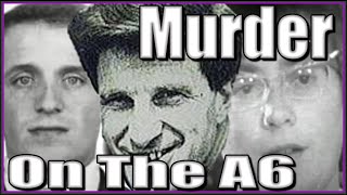 THE A6 MURDER  VALERIE STORIE  MICHAEL GREGSTEN  JAMES HANRATTY [upl. by Crispa]