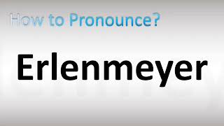 How to Pronounce Erlenmeyer [upl. by Marchese244]