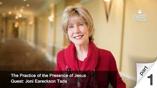 The Practice of the Presence of Jesus  Part 1 with Guest Joni Eareckson Tada [upl. by Agretha]