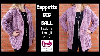 Tutorial Scuola di Maglia n 12 Cappotto Big Ball Creazioni di Sandra Andy Handmade [upl. by Pascia]