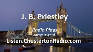 J B Priestley  Best Radio Plays  Chesterton Radio Theatre Live [upl. by Hairim]