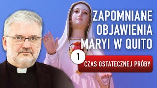 Czas ostatecznej próby Zapomniane objawienia Maryi z Quito I ks Robert Skrzypczak [upl. by Anaig]