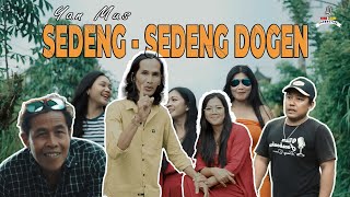 Sedeng Sedeng Dogen  Yan Mus  Official Music Video [upl. by Simaj518]