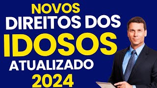 ENFIM SAIU NOVOS DIREITOS DOS IDOSOS ACIMA DE 60 ANOS DE IDADE FORAM DIVULGADOS 2024 [upl. by Damle]