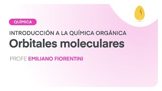 Orbitales moleculares  Química  Introducción a la Química Orgánica  V7  Egg Educación [upl. by Emrich4]