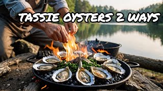 TASMANIAN EXPEDITION TASSIE OYSTERS 2 WAYS  BUSH COOKING AT LAKE LEAKE [upl. by Specht]