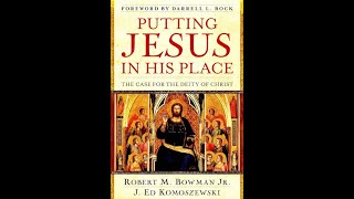 quotPutting Jesus in His Placequot By Robert M Bowman Jr [upl. by Hutchison]